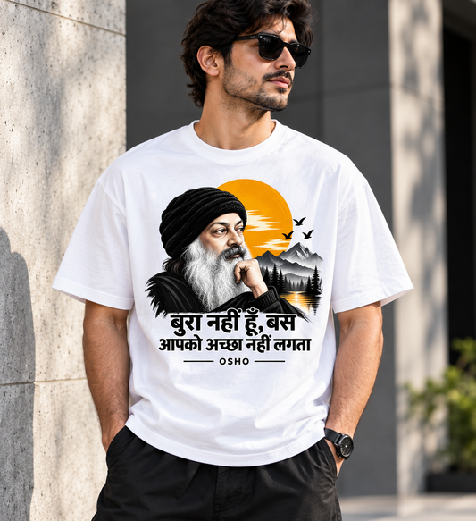 Osho — “बुरा नहीं हूँ, बस आपको अच्छा नहीं लगता” Graphic Tee