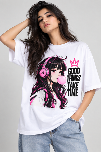 Good Things Take Time — Graphic Oversized T-Shirt